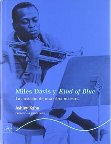 Miles Davis y "Kind of blue" : la creación de una obra maestra (Trayectos A contratiempo, Band 15)