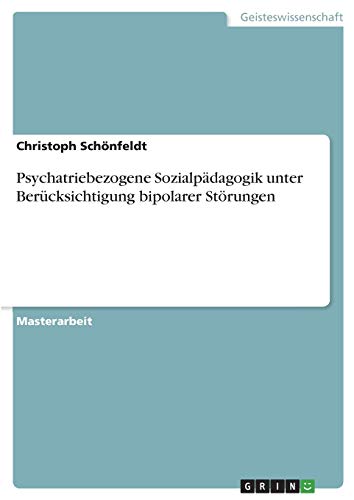 Psychatriebezogene Sozialpädagogik unter Berücksichtigung bipolarer Störungen