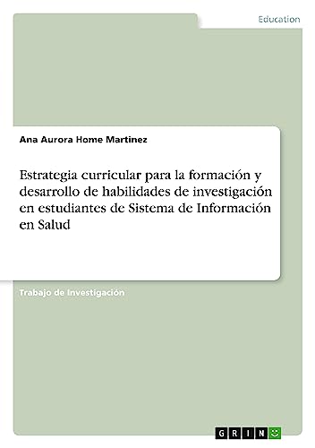 Estrategia curricular para la formación y desarrollo de habilidades de investigación en estudiantes de Sistema de Información en Salud