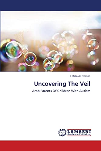 Uncovering The Veil: Arab Parents Of Children With Autism