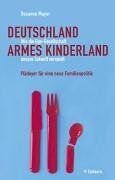 Deutschland armes Kinderland: Wie die Ego-Gesellschaft unsere Zukunft verspielt. Plädoyer für eine neue Familienkultur