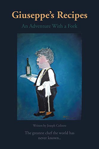 Giuseppe's Recipes: An Adventure With a Fork