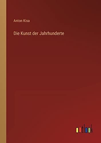 Die Kunst der Jahrhunderte