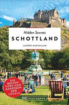 Bruckmann Reiseführer: Hidden Secrets Schottland. Die besten Tipps und Adressen der Locals. Ein Reiseführer mit garantiert den besten Geheimtipps und Adressen. NEU 2019 (500 Hidden Secrets)