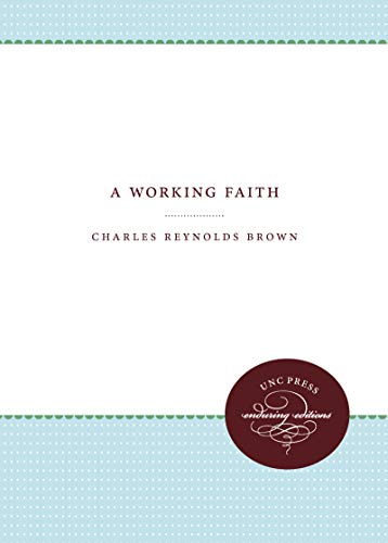 A Working Faith (John Calvin Mcnair Lecture Series)