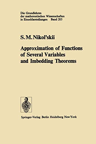 Approximation of Functions of Several Variables and Imbedding Theorems (Grundlehren der mathematischen Wissenschaften, 205, Band 205)