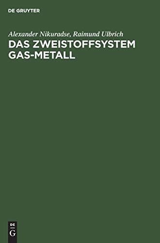 Das Zweistoffsystem Gas-Metall: Physikalisches Verhalten