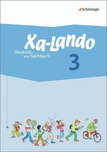 Xa-Lando - Deutsch- und Sachbuch - Neubearbeitung: Schülerband 3 (Xa-Lando - Lernen als Abenteuer, Band 25)