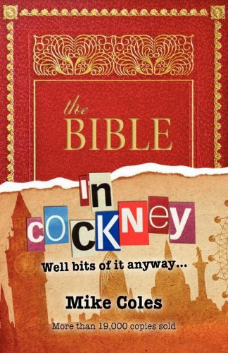 The Bible in Cockney: Well Bits of It, Anyway....