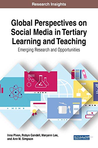 Global Perspectives on Social Media in Tertiary Learning and Teaching: Emerging Research and Opportunities (Advances in Educational Technologies and Instructional Design)