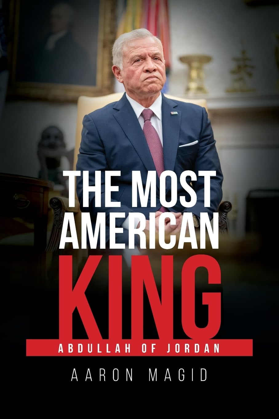 The Most American King: Abdullah of Jordan