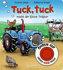 Ohren auf, drück hier drauf! - Tuck, tuck macht der kleine Traktor: Soundbuch ab 18 Monate