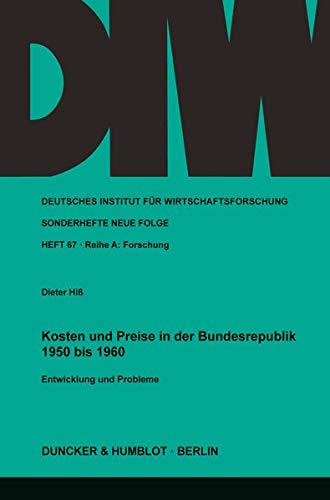 Kosten und Preise in der Bundesrepublik 1950 bis 1960. (Deutsches Institut für Wirtschaftsforschung DIW Sonderhefte)