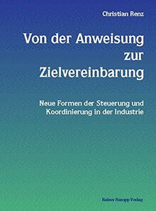 Von der Anweisung zur Zielvereinbarung: Neue Formen der Steuerung und Koordinierung in der Industrie