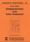 Bildgeschichten zum Alten Testament