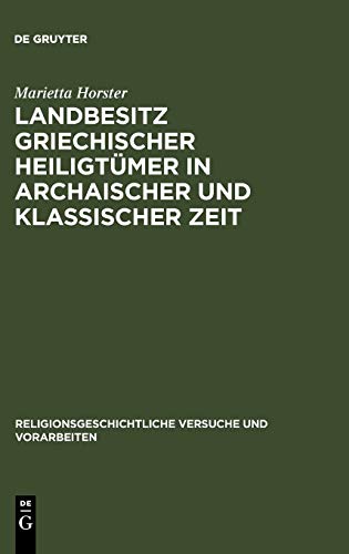 Landbesitz griechischer Heiligtümer in archaischer und klassischer Zeit (Religionsgeschichtliche Versuche und Vorarbeiten, 53)