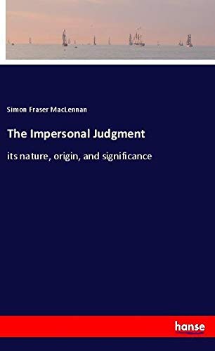 The Impersonal Judgment: its nature, origin, and significance