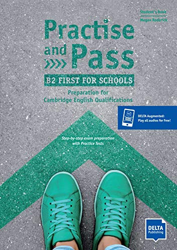Practise and pass, B2 first for schools : preparation for Cambridge English qualifications : step-by-step exam preparation with practice tests, student's book