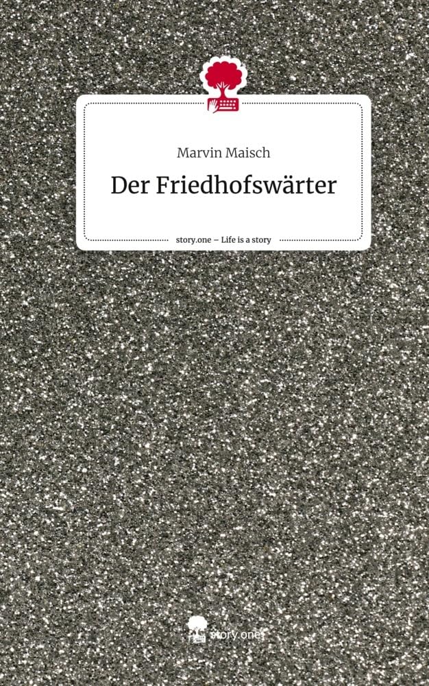 Der Friedhofswärter. Life is a Story - story.one