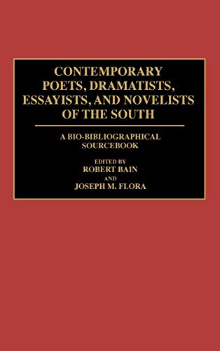 Contemporary Poets, Dramatists, Essayists, and Novelists of the South: A Bio-Bibliographical Sourcebook