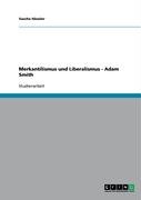 Merkantilismus und Liberalismus - Adam Smith