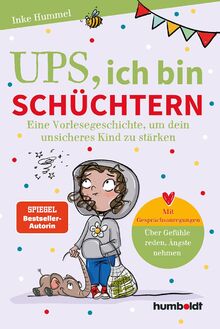 Ups, ich bin schüchtern: Eine Vorlesegeschichte, um dein unsicheres Kind zu stärken. Mit Gesprächsanregungen: Über Gefühle reden, Ängste nehmen. ... Verena Potthast. Spiegel-Bestsellerautorin