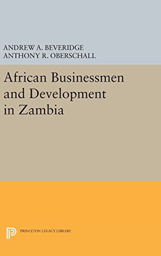 African Businessmen and Development in Zambia (Princeton Legacy Library)