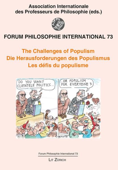 The Challenges of Populism - Die Herausforderungen des Populismus - Les défis du populisme (Forum Philosophie International)