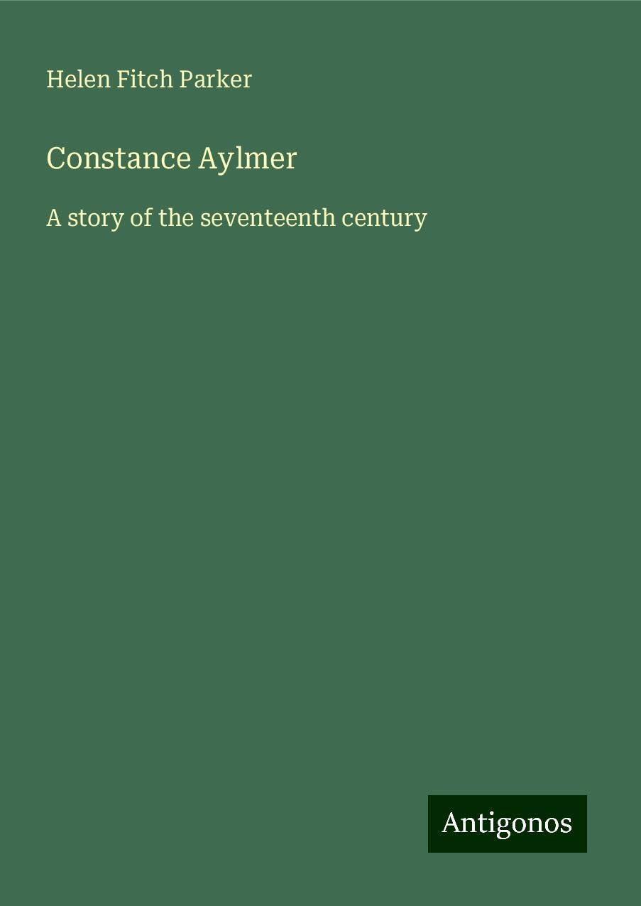 Constance Aylmer: A story of the seventeenth century