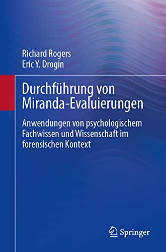 Durchführung von Miranda-Evaluierungen: Anwendungen von psychologischem Fachwissen und Wissenschaft im forensischen Kontext