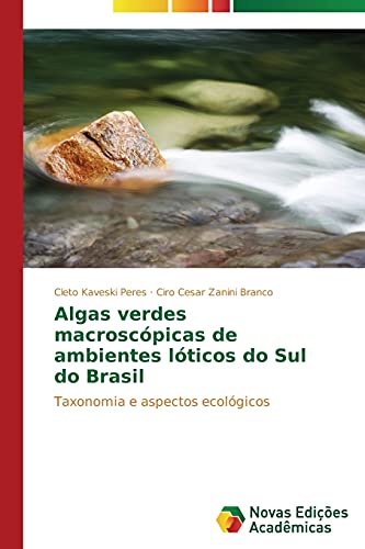 Algas verdes macroscópicas de ambientes lóticos do Sul do Brasil: Taxonomia e aspectos ecológicos