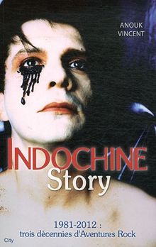 Indochine Story : 30 ans de Saga Rock