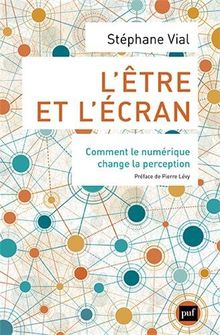 L'être et l'écran : comment le numérique change la perception