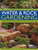 Illustrated Practical Guide to Water & Rock Gardening: Everything You Need to Know to Design, Construct and Plant Up a Rock or Water Garden with Directories of Suitable Plants and How to Grow Them