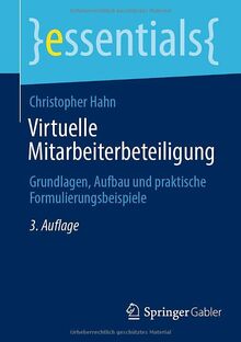 Virtuelle Mitarbeiterbeteiligung: Grundlagen, Aufbau und praktische Formulierungsbeispiele (essentials)