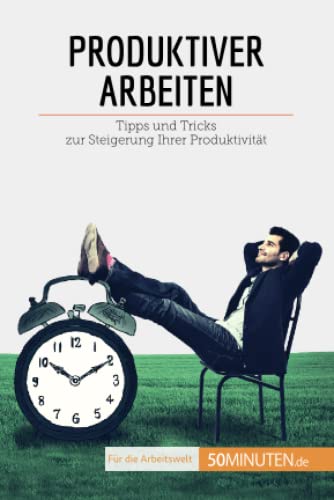 Produktiver arbeiten: Tipps und Tricks zur Steigerung Ihrer Produktivität (Coaching)
