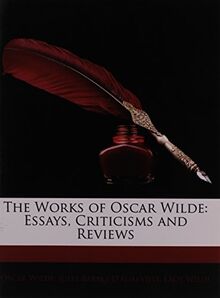 d'Aurevilly, J: Works of Oscar Wilde: Essays, Criticisms and