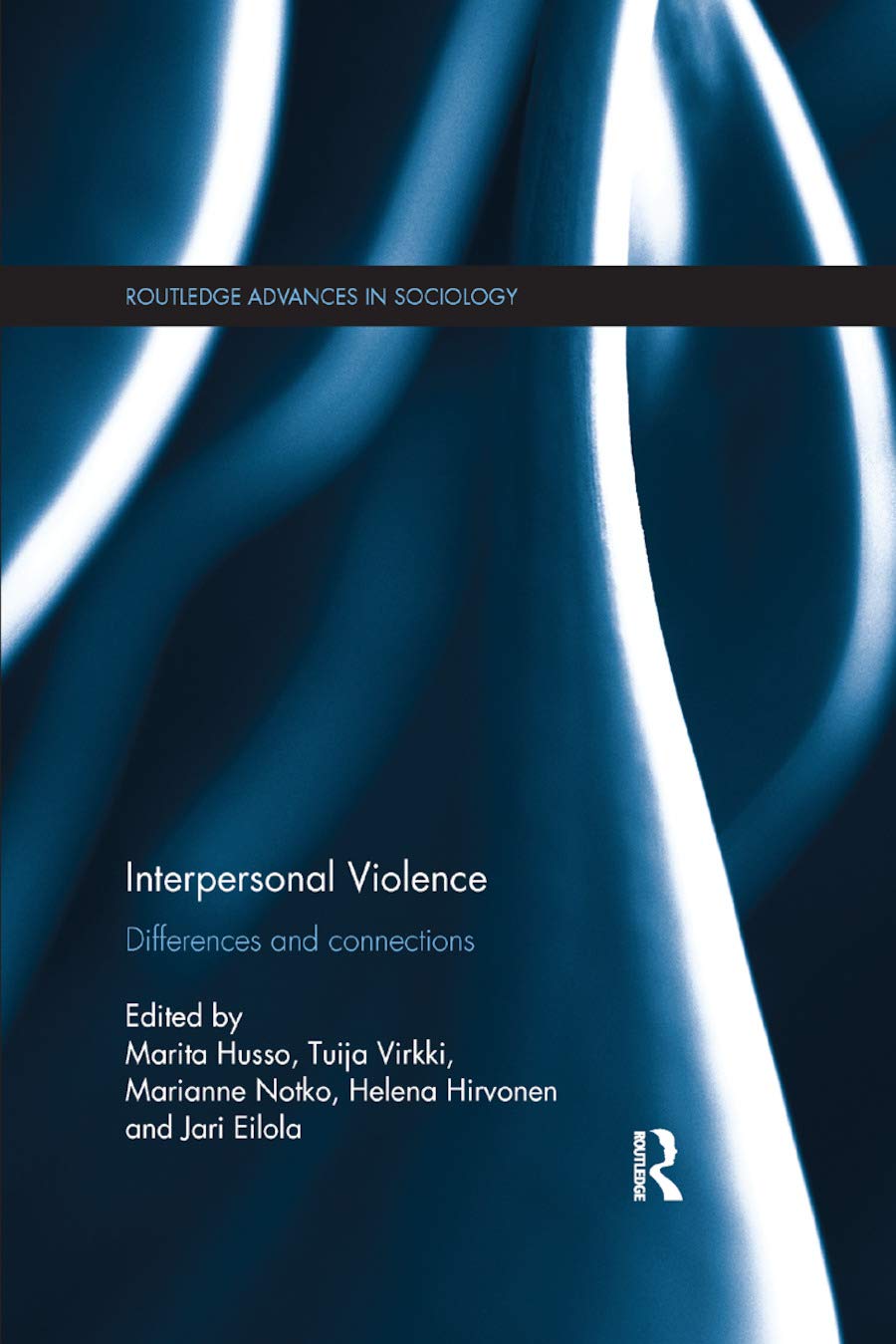 Interpersonal Violence: Differences and Connections (Routledge Advances in Sociology)