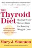 The Thyroid Diet: Manage Your Metabolism for Lasting Weight Loss