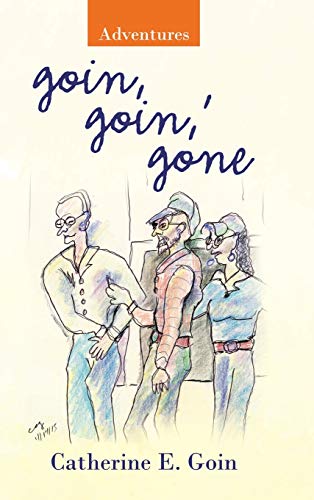 Goin, Goin,' Gone: Adventures