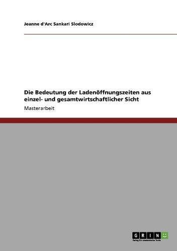 Die Bedeutung der Ladenöffnungszeiten aus einzel- und gesamtwirtschaftlicher Sicht