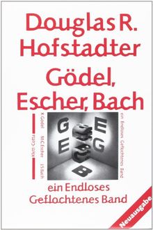 Gödel, Escher, Bach. Ein Endloses Geflochtenes Band