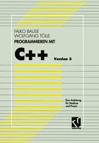 Programmieren mit C++ Version 3: Eine Anleitung für Studium und Praxis (German Edition)
