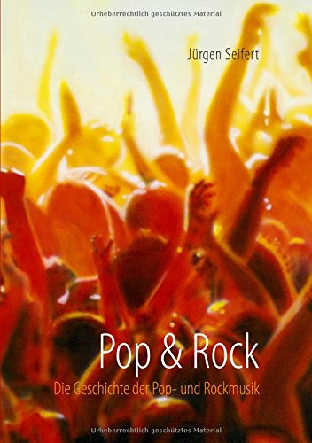 Pop & Rock: Die Geschichte der Pop- und Rockmusik