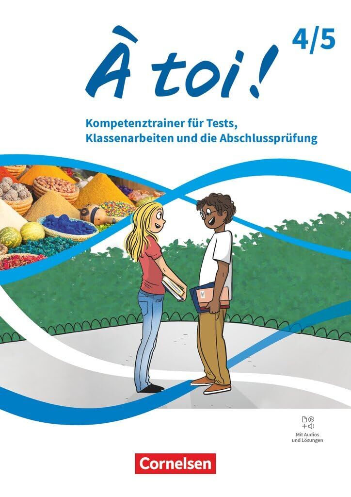 À toi ! Band 4 und 5 - Ausgabe 2022 - Kompetenztraining für Tests, Klassenarbeiten und die Abschlussprüfung - Mit Audios und Lösungen