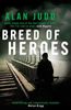 A Breed of Heroes (Charles Thoroughgood 1)