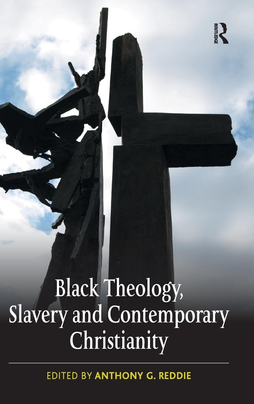 Black Theology, Slavery and Contemporary Christianity: 200 Years and No Apology
