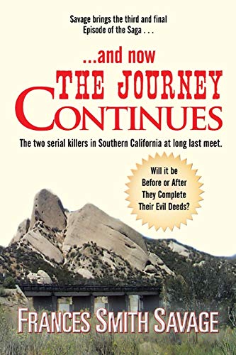 . . . and now The Journey Continues: The two serial killers in Southern California at long last meet. Will it be before or after they complete their evil deeds?