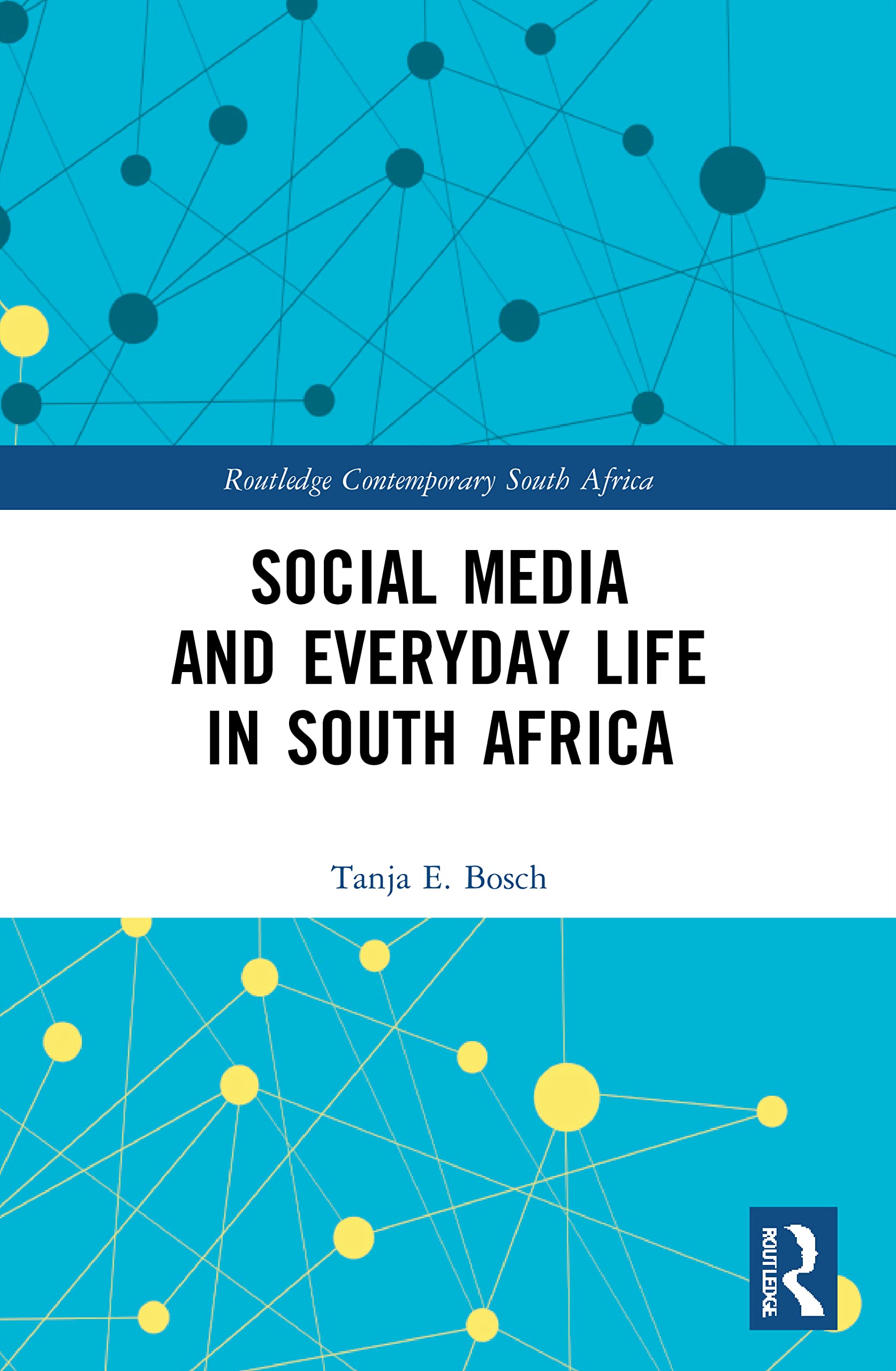 Social Media and Everyday Life in South Africa (Routledge Contemporary South Africa)
