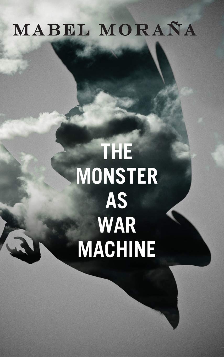 The Monster as War Machine (Cambria Latin American Literatures and Cultures)